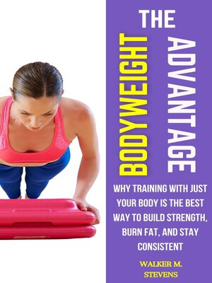 cover image of The Bodyweight Advantage